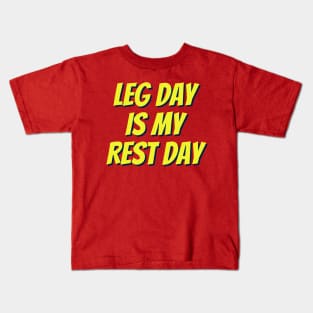 Leg day is my rest day - funny workout saying Kids T-Shirt